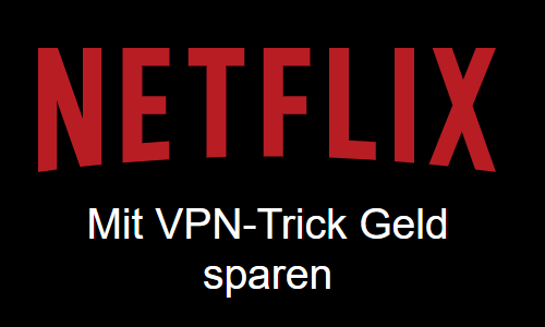 Netflix VPN Trick