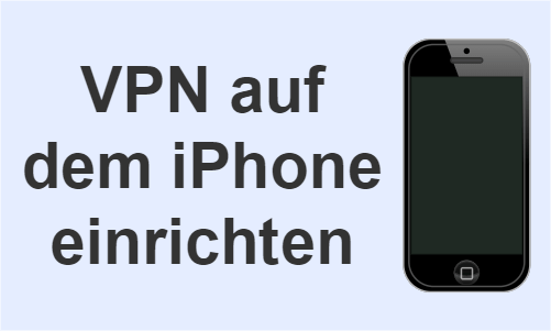 VPN iPhone einrichten